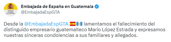 Desde la @EmbajadaEspGTA lamentamos el fallecimiento del distinguido empresario guatemalteco Mario Lopez Estrada y expresamos nuestras sinceras condolencias a sus familiares y allegados.